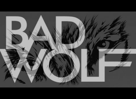 BAD WOLF LIVE!!!